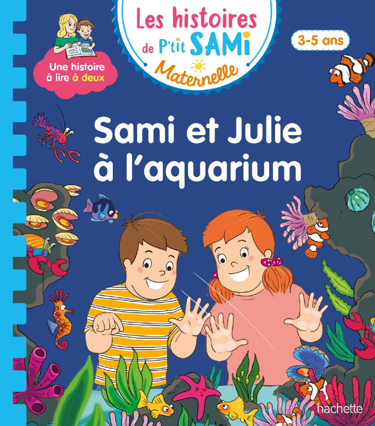 Les histoires de P'tit Sami Maternelle (3-5 ans) : Sami et Julie à l'aquarium - Sophie de Mullenheim, Alain Boyer - HACHETTE EDUC