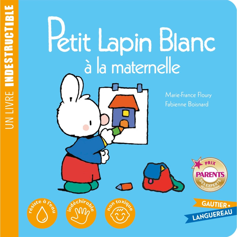 Petit Lapin Blanc à la maternelle - Marie-France Floury, Fabienne Boisnard - GAUTIER LANGU.