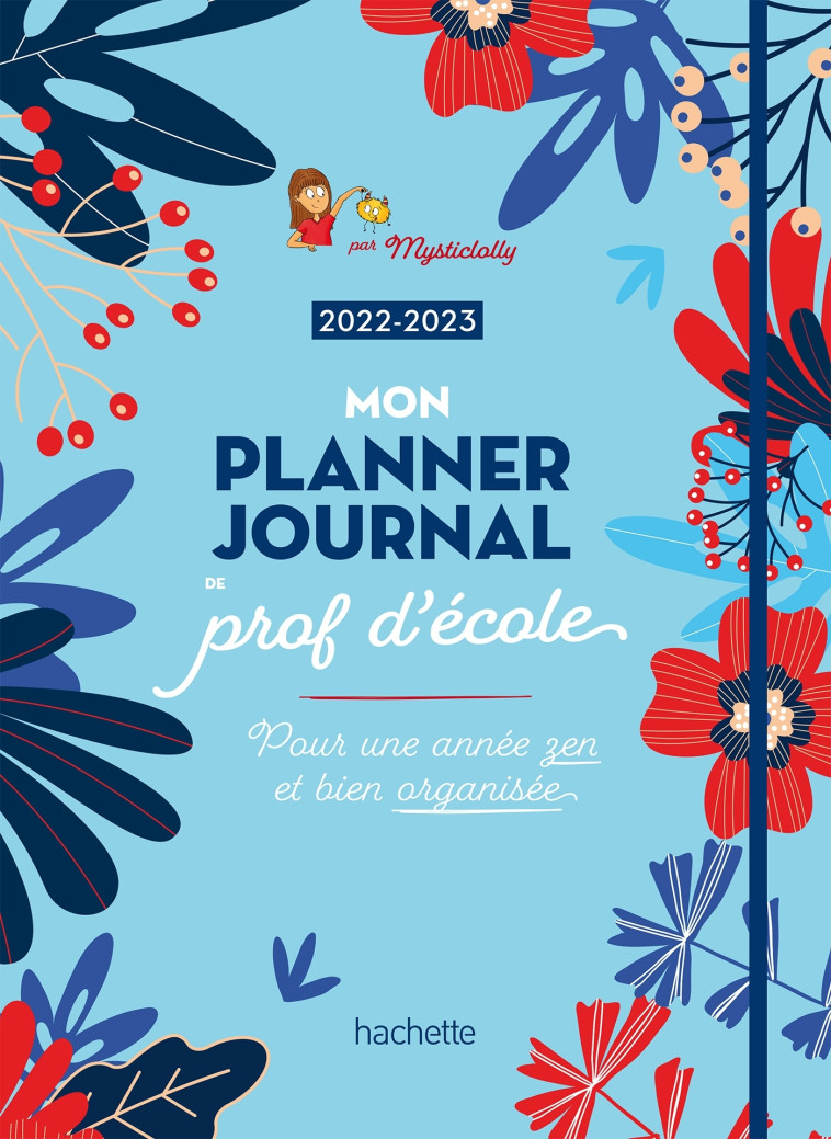 Mon planner journal de prof d'école - Edition 2022 -  MYSTICLOLLY - HACHETTE EDUC