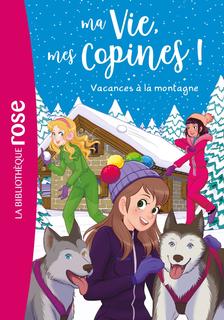 Ma vie, mes copines 25 - Vacances à la montagne - Hachette Livre, Catherine Kalengula, Marco Albiero - HACHETTE JEUN.