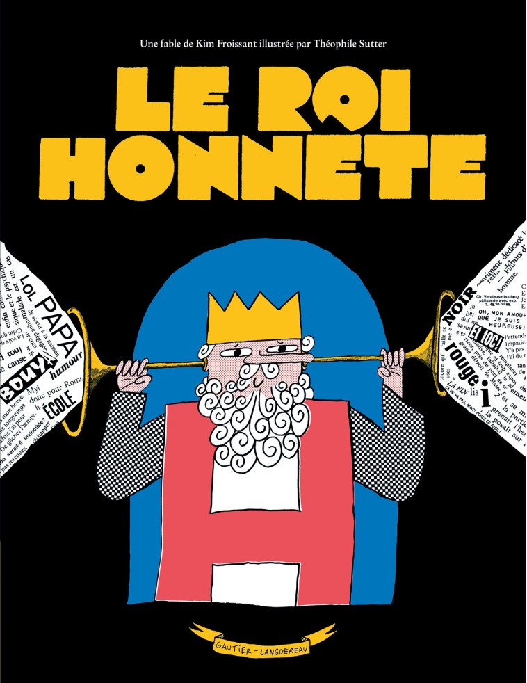 Le Roi honnête - Kim Froissant, Théophile Sutter - GAUTIER LANGU.