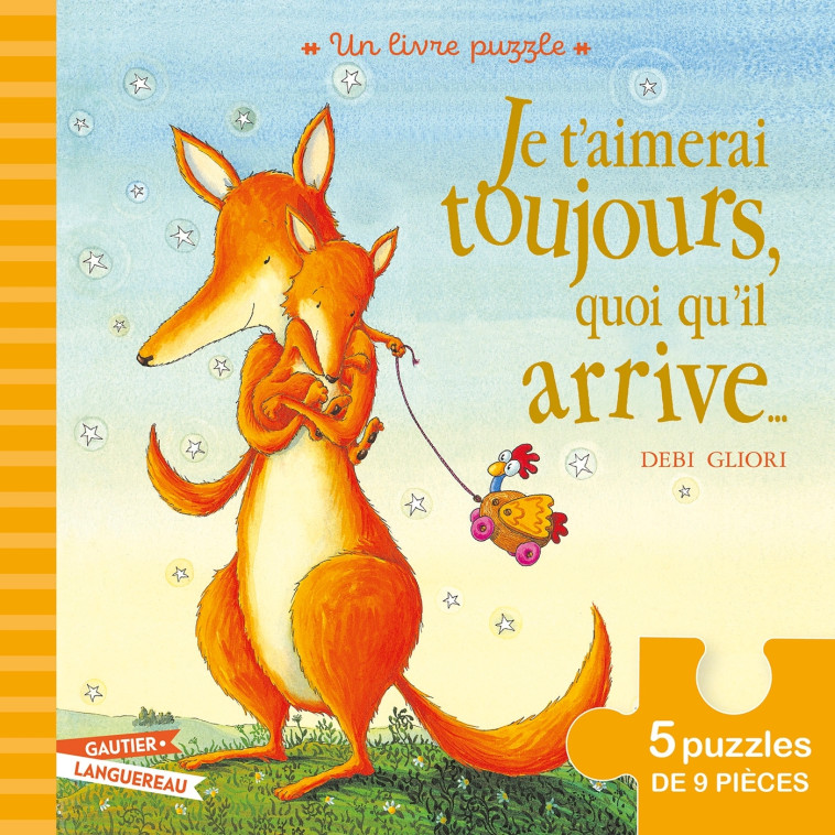 Je t'aimerai toujours quoi qu'il arrive - Livre puzzle - Debi Gliori, Debi Gliori - GAUTIER LANGU.