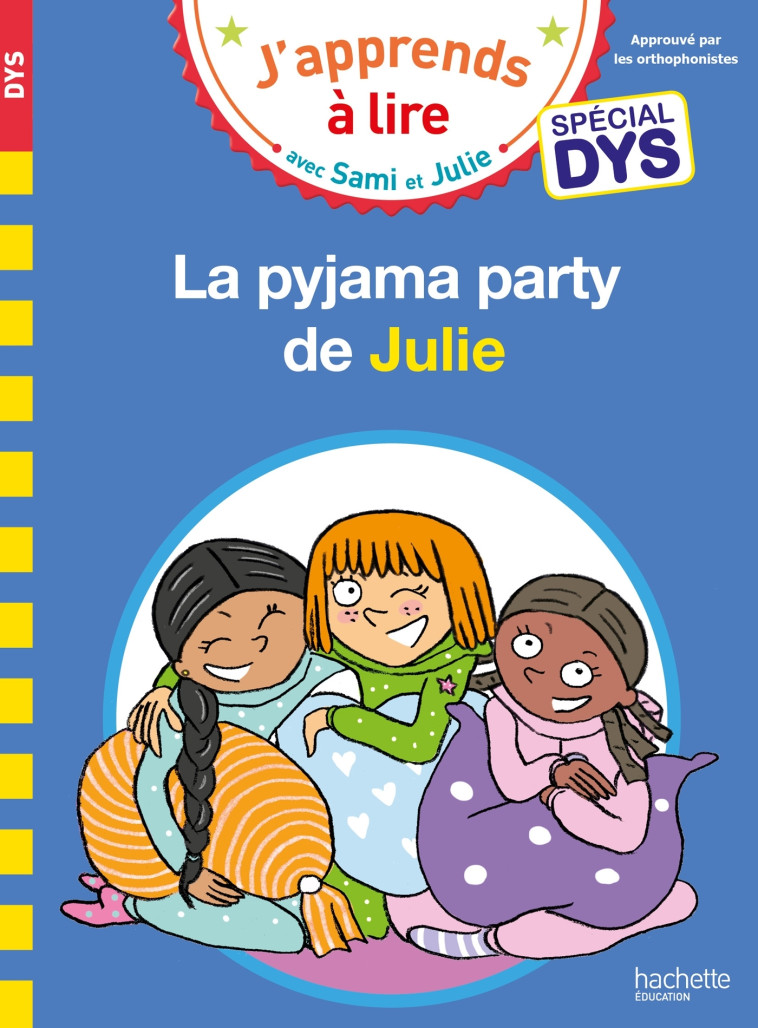 Sami et Julie- Spécial DYS (dyslexie) La pyjama party de Julie - Emmanuelle Massonaud, Thérèse Bonté, Valérie Viron - HACHETTE EDUC