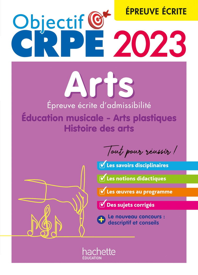 Objectif CRPE 2023 - Arts - Epreuve écrite d'admissibilité - Anne-Sophie Molinié, Philippe Coubetergues, Sandrine David, Anne Dubrel, Catherine Sajous - HACHETTE EDUC