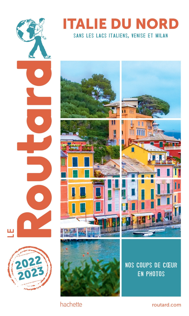 Guide du Routard Italie du Nord 2022/23 -  ,   - HACHETTE TOURI