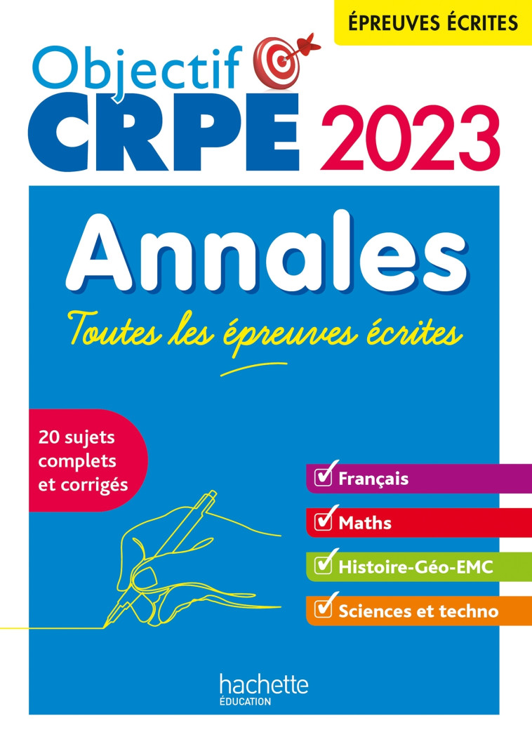 Objectif CRPE 2023 - Annales Toutes les épreuves écrites : Français-Maths-HG-Sciences et technologie - Elise Hennion-Brung, Philippe Savina, Pascale Lopez, Érik Kermorvant, Joseph Sansonetti, Jean-Christophe Tomasi, Laurent Bonnet, Julien Cuminetto, Soria