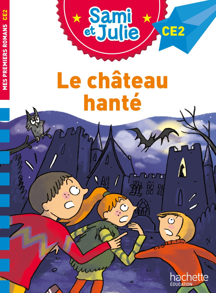 Sami et Julie Roman CE2 Le château hanté - Thérèse Bonté, Emmanuelle Massonaud - HACHETTE EDUC