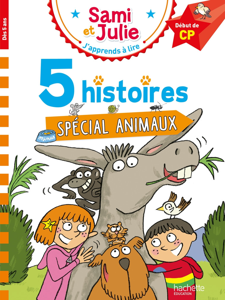 Sami et Julie Début de CP - 5 histoires Spécial animaux - Thérèse Bonté, Emmanuelle Massonaud, Isabelle Albertin, Laurence Lesbre, Sylvie Baudet - HACHETTE EDUC