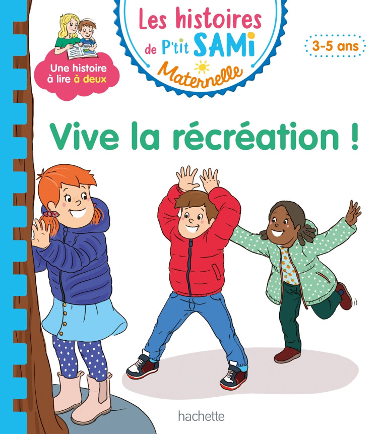 Les histoires de P'tit Sami Maternelle (3-5 ans) :  Vive la récréation ! - Alain Boyer, Nine Cléry - HACHETTE EDUC