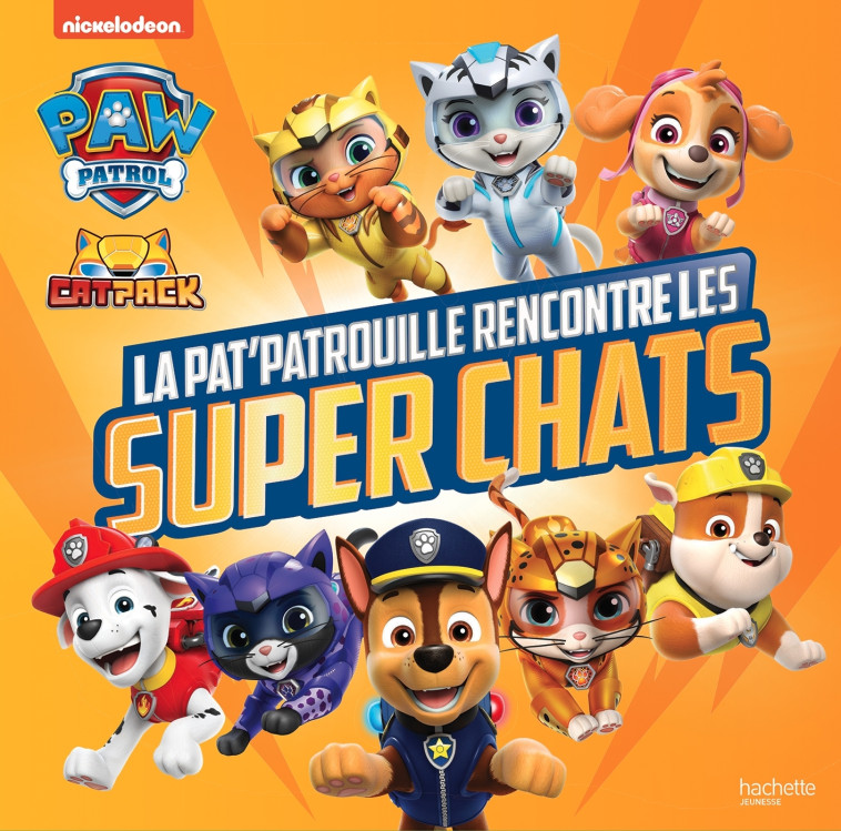 Pat' Patrouille - La Pat' Patrouille rencontre les Super Chats - XXX - HACHETTE JEUN.