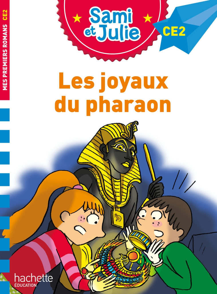 Sami et Julie Roman CE2 Les joyaux du pharaon - Thérèse Bonté, Emmanuelle Massonaud - HACHETTE EDUC