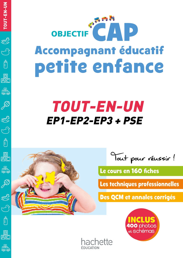 Objectif CAP Accompagnant Educatif Petite Enfance, TOUT-EN-UN (épreuves professionnelles) - Guillaume Luciani, Annie Martinez, Jean-Jacques Odabachian - HACHETTE EDUC