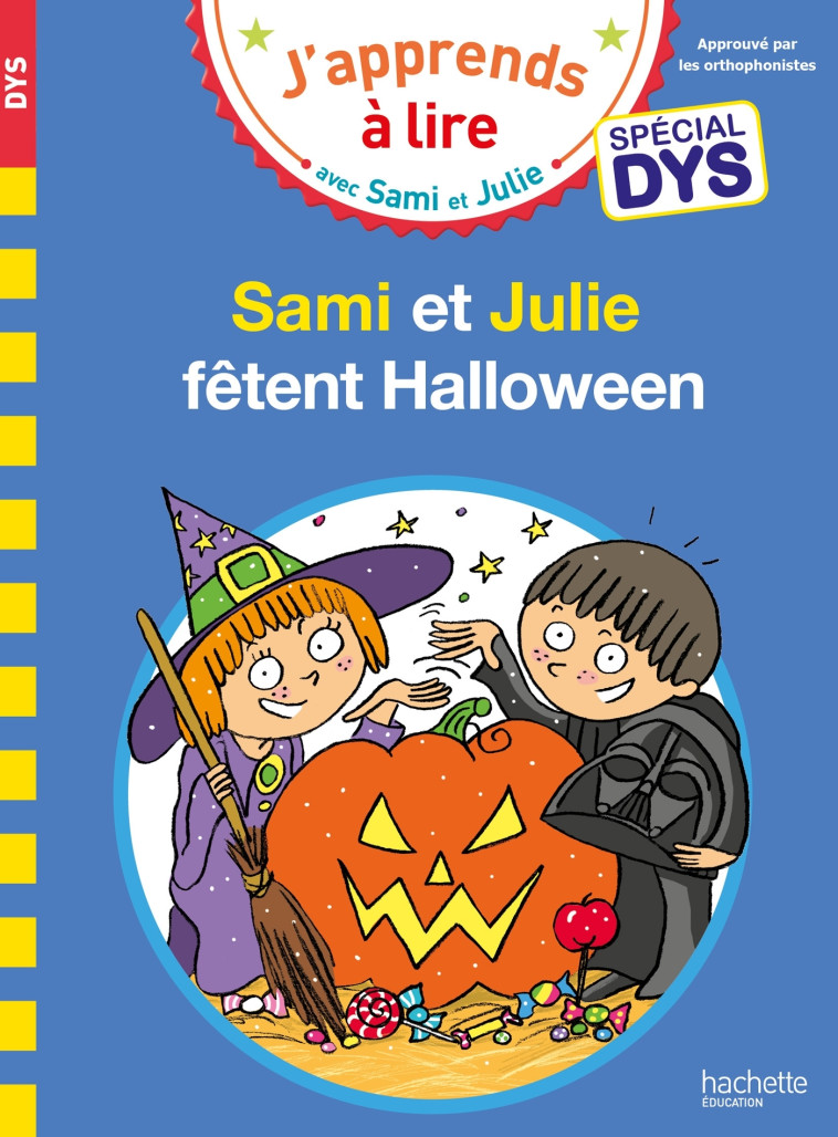 Sami et Julie - Spécial DYS (dyslexie) Sami & Julie fêtent Halloween - Emmanuelle Massonaud, Valérie Viron, Thérèse Bonté - HACHETTE EDUC