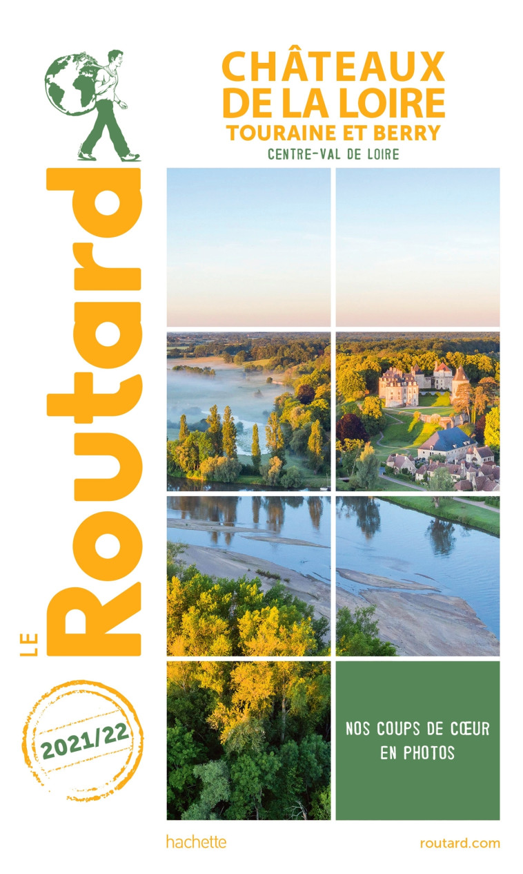 Guide du Routard Châteaux de la Loire 2021/22 -   - HACHETTE TOURI