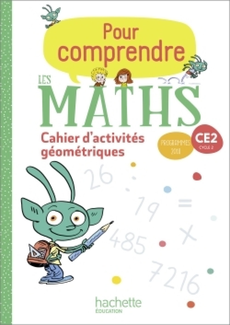 Pour comprendre les maths CE2 - Cahier de géométrie et de mesure - Ed. 2020 - Paul Bramand, Natacha Bramand, Stève Delsalle, Eric Lafont, Claude Maurin, Daniel Peynichou, Antoine Vargas - HACHETTE EDUC