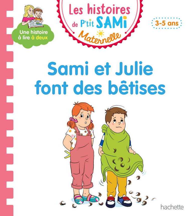 Les histoires de P'tit Sami Maternelle (3-5 ans) : Sami et Julie font des bêtises - Sophie de Mullenheim, Alain Boyer - HACHETTE EDUC