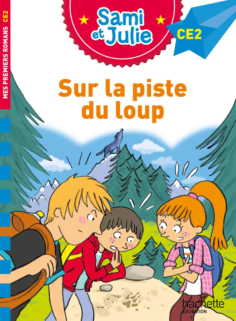 Sami et Julie Roman CE2 Sur la piste du loup - Thérèse Bonté, Sophie de Mullenheim - HACHETTE EDUC