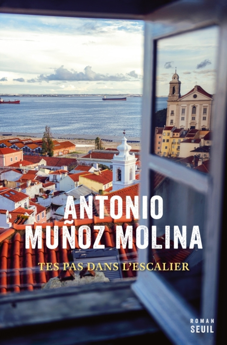 Tes pas dans l'escalier - Antonio Muñoz molina, Antonio Muñoz molina - SEUIL