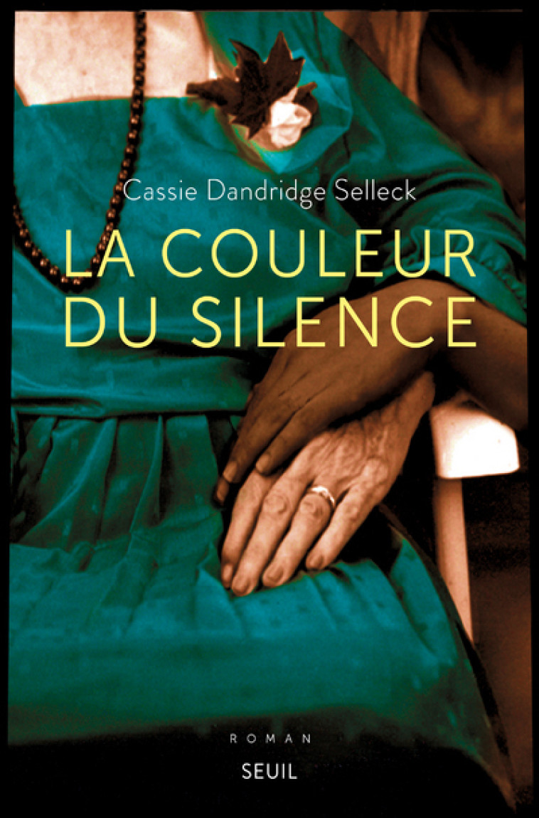 La Couleur du silence - Cassie Dandridge Selleck, Cassie Dandridge Selleck - SEUIL