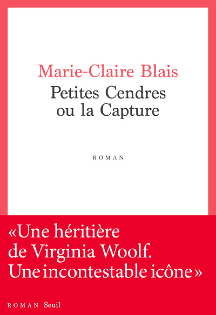 Petites Cendres ou la capture - Marie-Claire Blais, Marie-Claire Blais - SEUIL