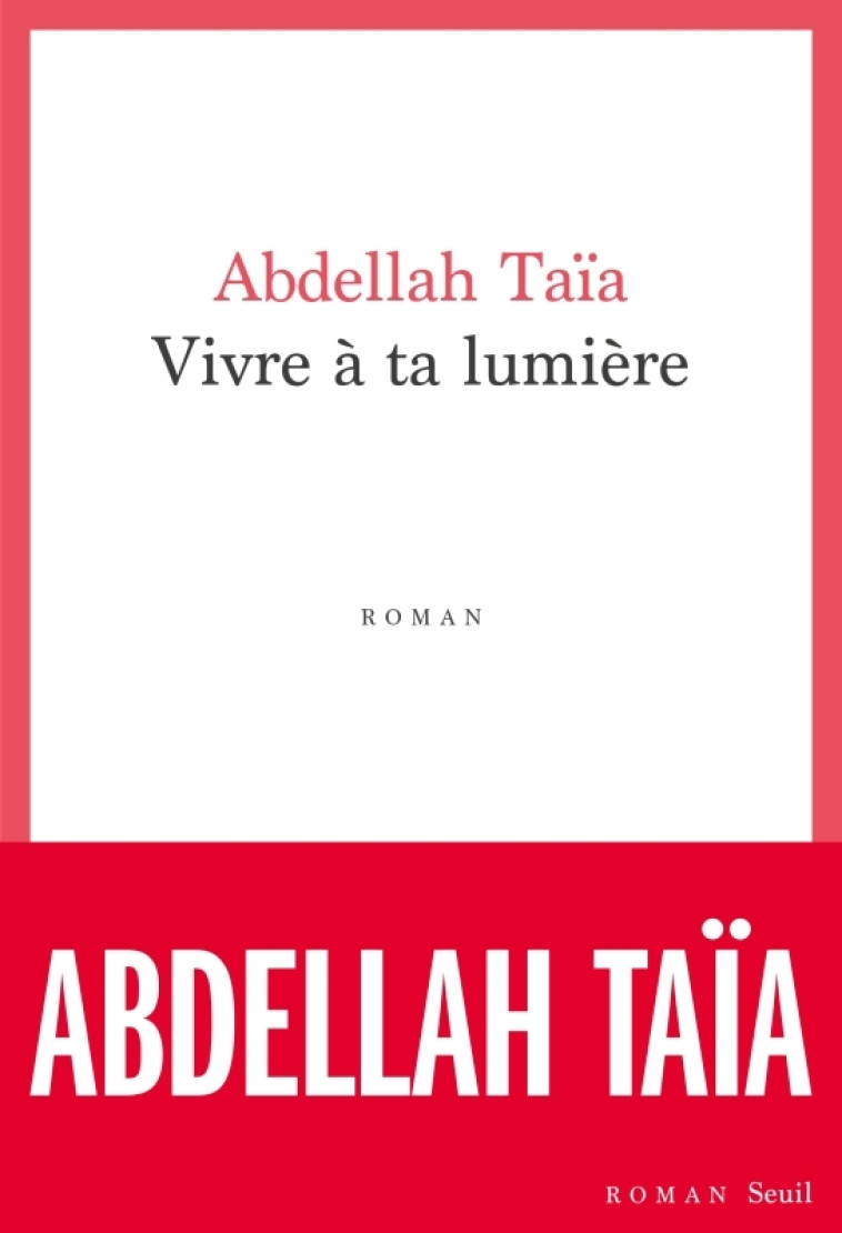 Vivre à ta lumière - Abdellah TAÏA - SEUIL