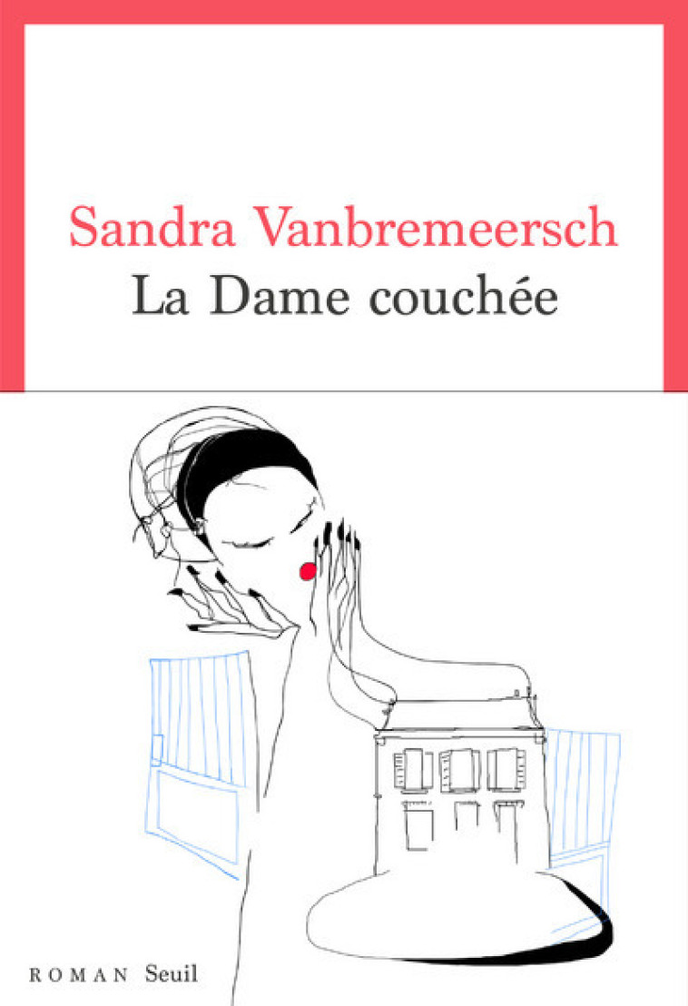 La Dame couchée - Sandra Vanbremeersch, Sandra Vanbremeersch - SEUIL