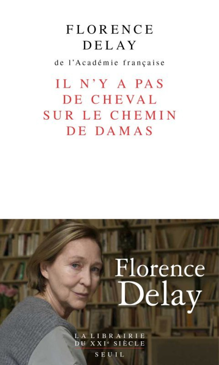 Il n'y a pas de cheval sur le chemin de Damas - Florence Delay, Florence Delay - SEUIL