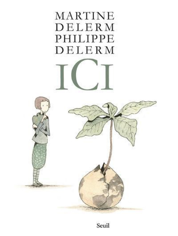 Ici - Martine Delerm, Philippe Delerm, Martine Delerm, Philippe Delerm - SEUIL