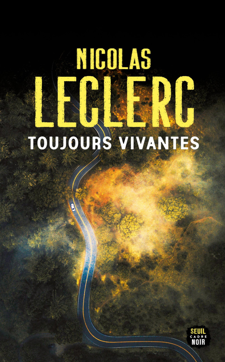 Toujours vivantes - Nicolas Leclerc - SEUIL