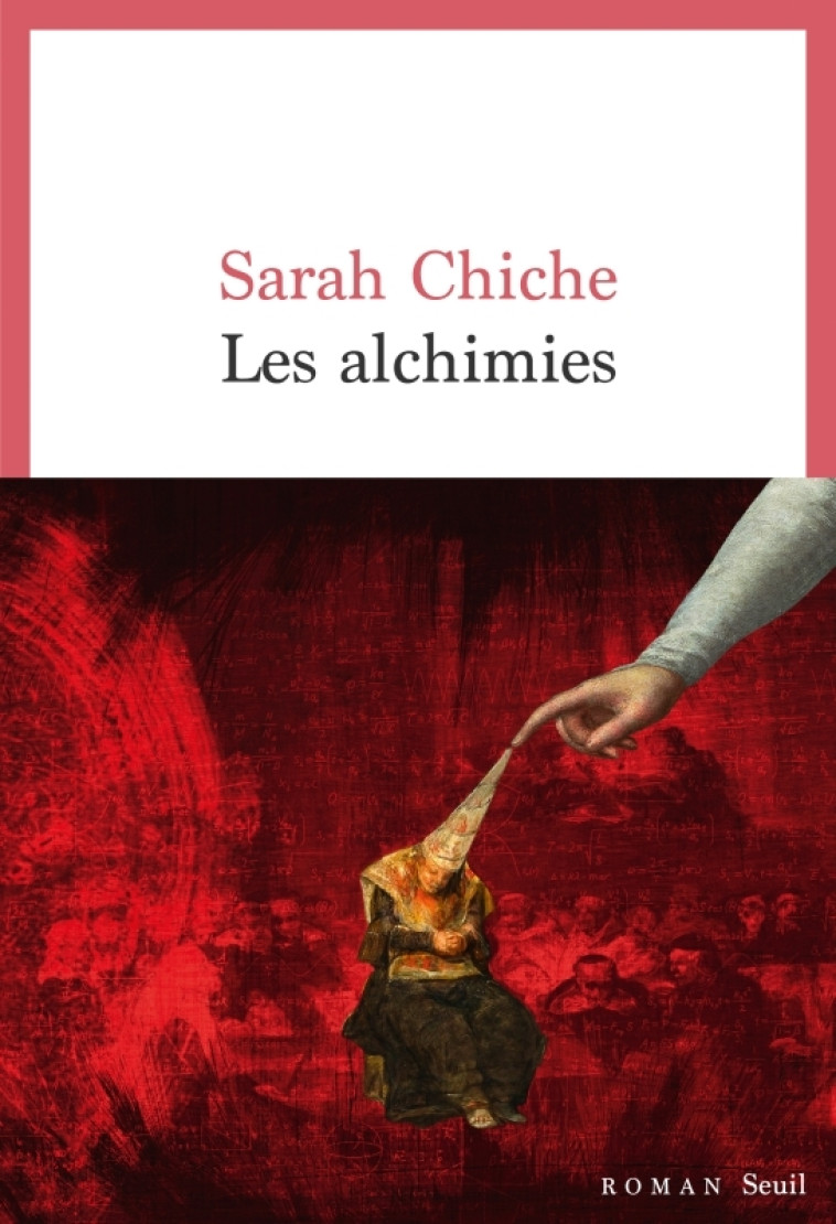 Les Alchimies - Sarah Chiche, Sarah Chiche - SEUIL