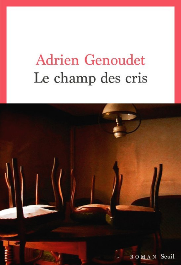 Le Champ des cris - Adrien GENOUDET, Adrien GENOUDET - SEUIL