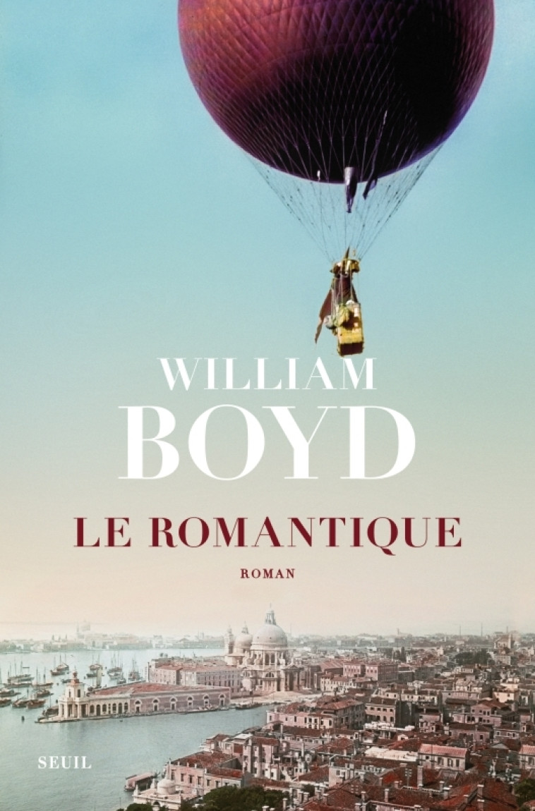 Le Romantique - William Boyd, William Boyd - SEUIL