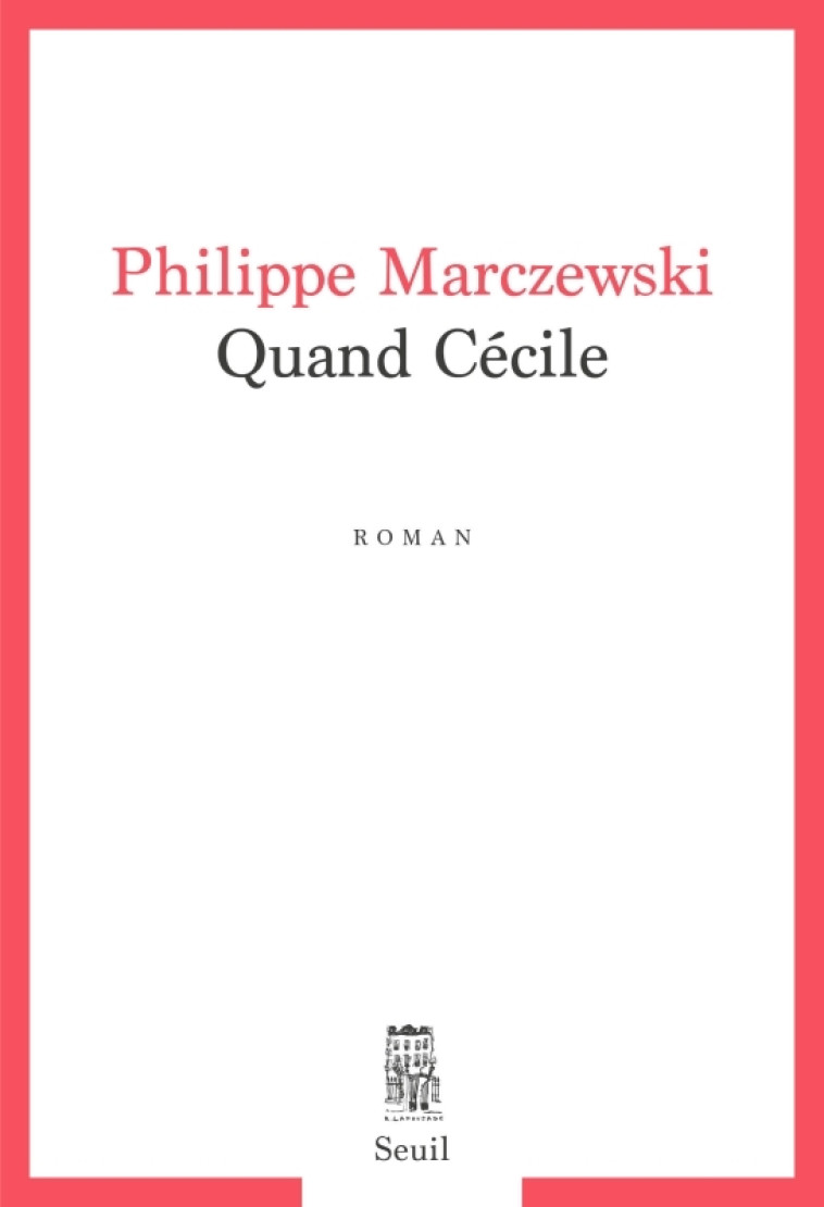 Quand Cécile - Philippe Marczewski, Philippe Marczewski - SEUIL