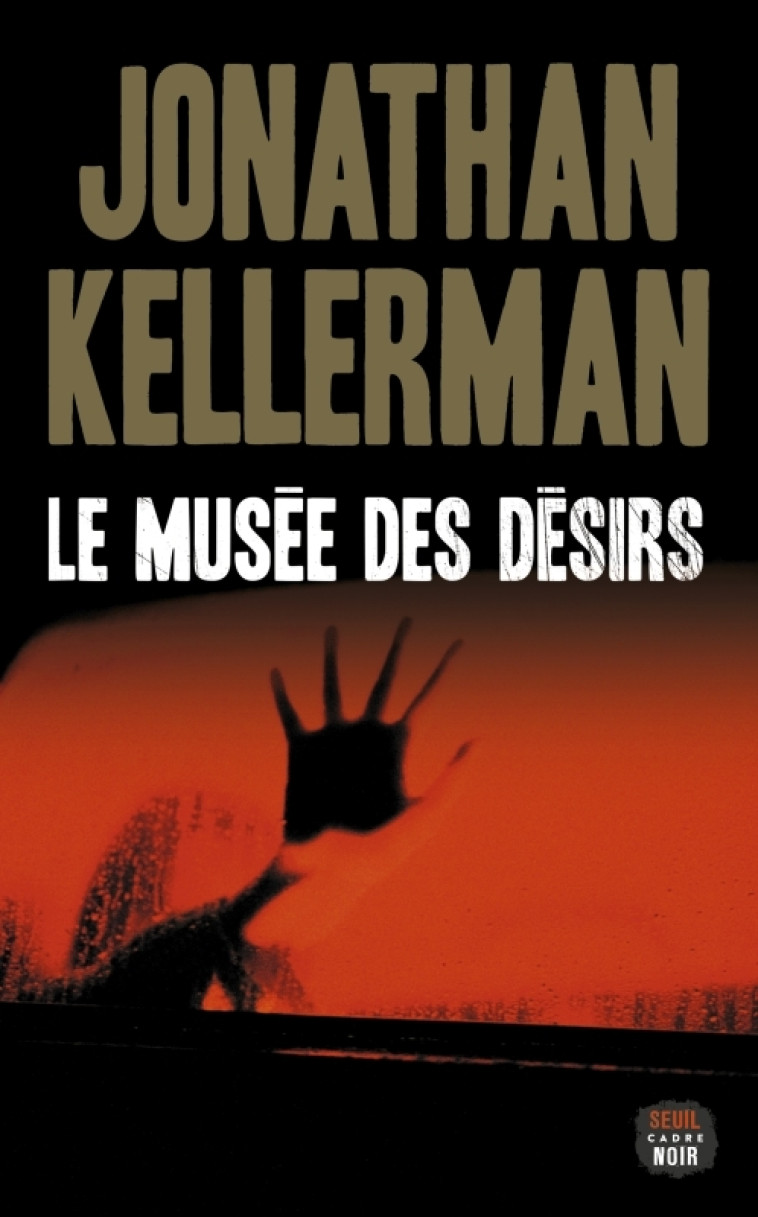 Le Musée des désirs - Jonathan Kellerman, Jonathan Kellerman - SEUIL