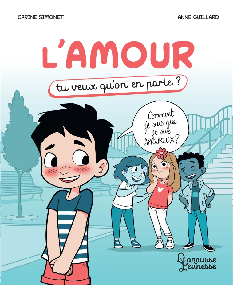 L-AMOUR - TU VEUX QU-ON EN PARLE - Carine Simonet - LAROUSSE