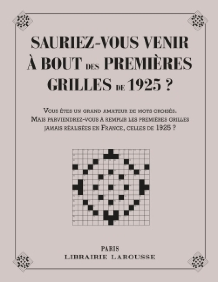 SAURIEZ-VOUS VENIR A BOUT DES 1ERES GRILLES DE 1925 - Yves Cunow - LAROUSSE