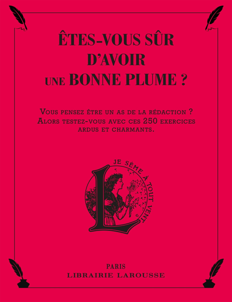 ETES-VOUS SUR D-AVOIR UNE BONNE PLUME ? - Line Sommant - LAROUSSE