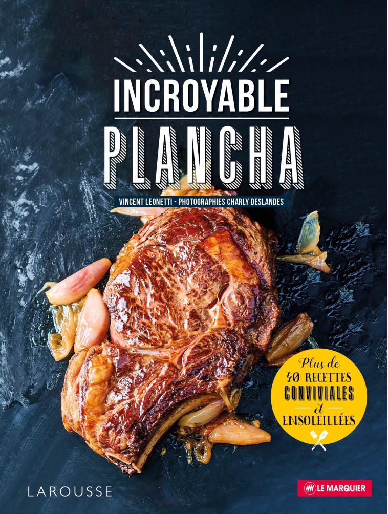 INCROYABLE PLANCHA - Vincent Leonetti - LAROUSSE