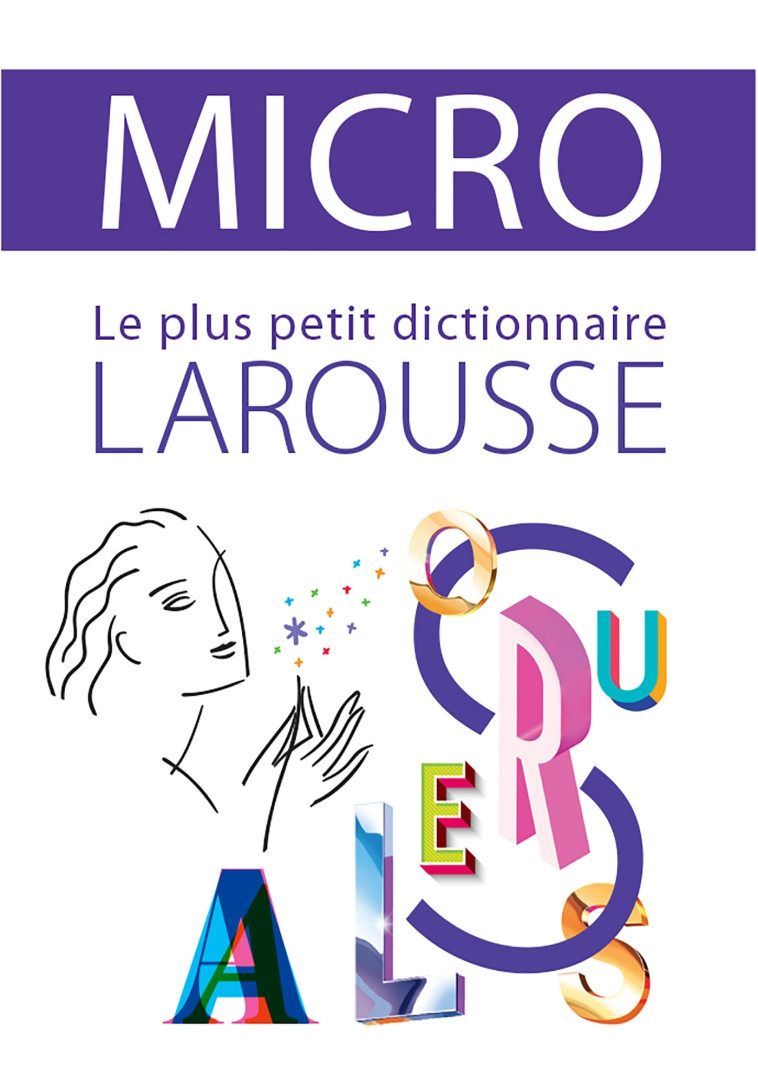 DICTIONNAIRE LAROUSSE MICRO, LE PLUS PETIT DICTIONNAIRE -  Collectif - LAROUSSE