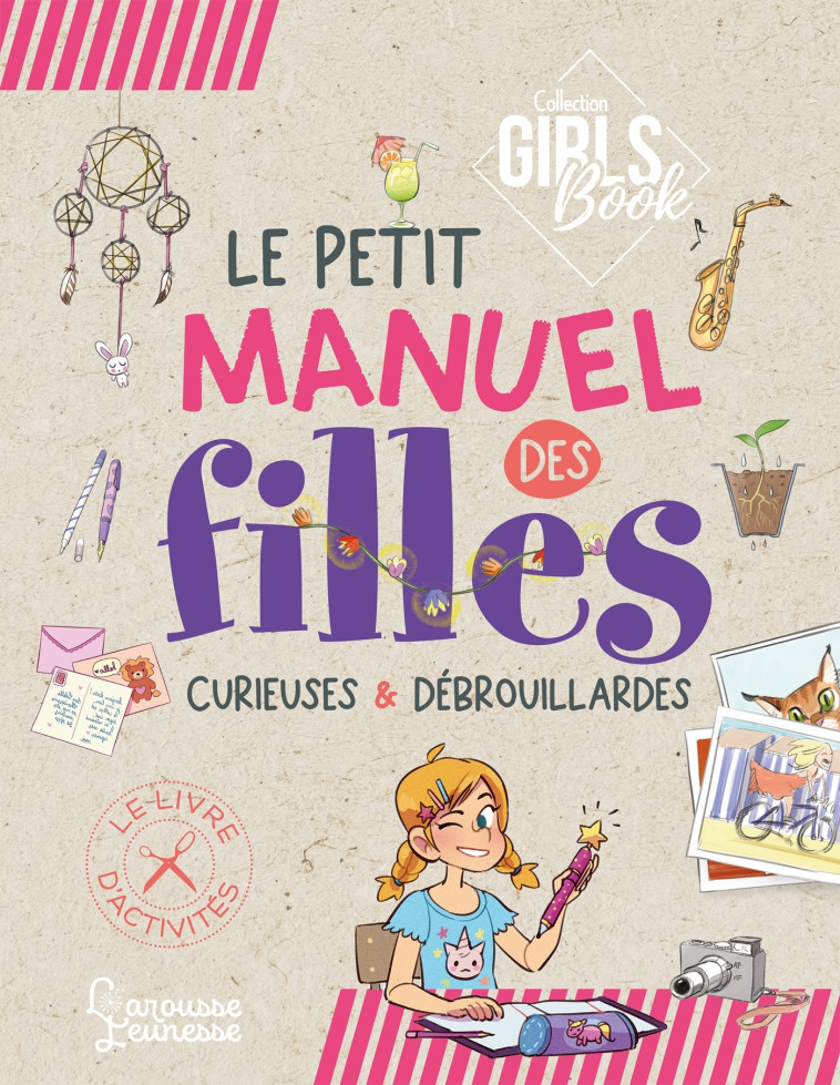 LE GIRL-S BOOK - LE PETIT MANUEL DES FILLES CURIEUSES ET DEBROUILLARDES - Michèle Lecreux - LAROUSSE