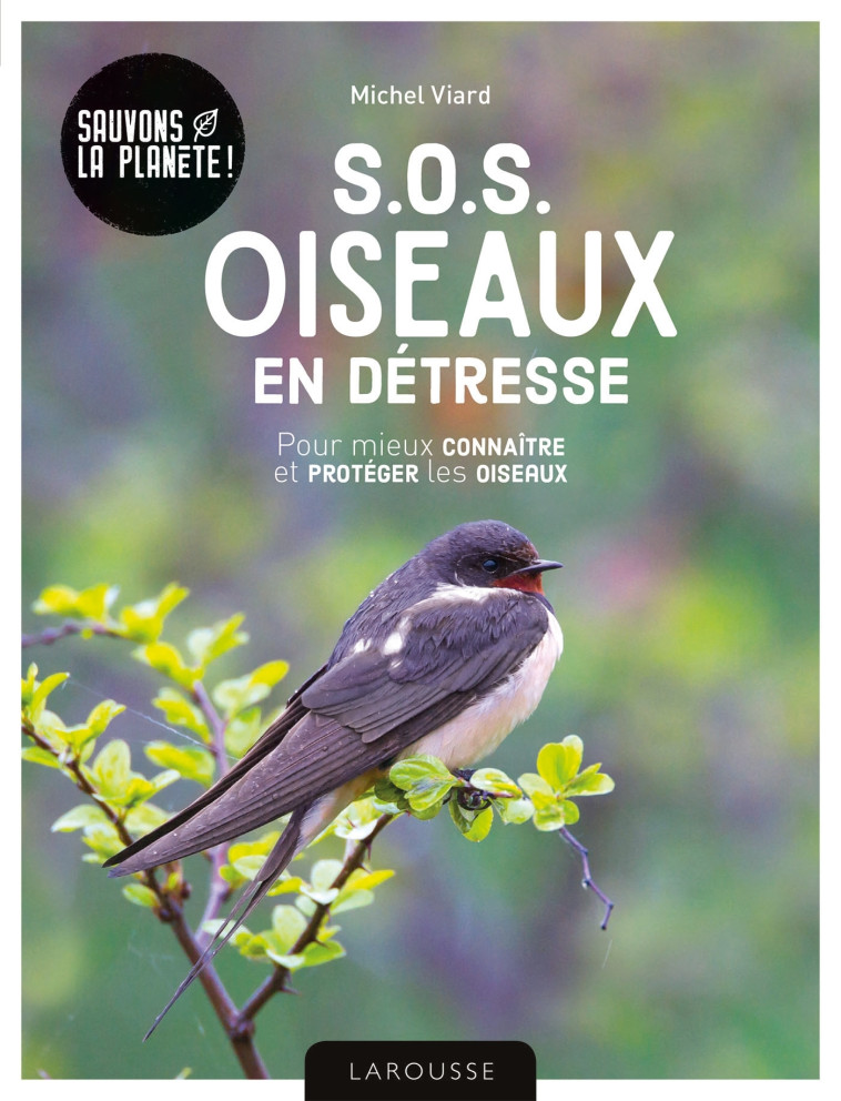 SOS OISEAUX EN DETRESSE - Michel Viard - LAROUSSE