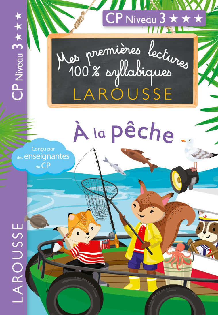 MES PREMIERES LECTURES 100 % SYLLABIQUES LAROUSSE - A LA PECHE - Giulia Levallois - LAROUSSE