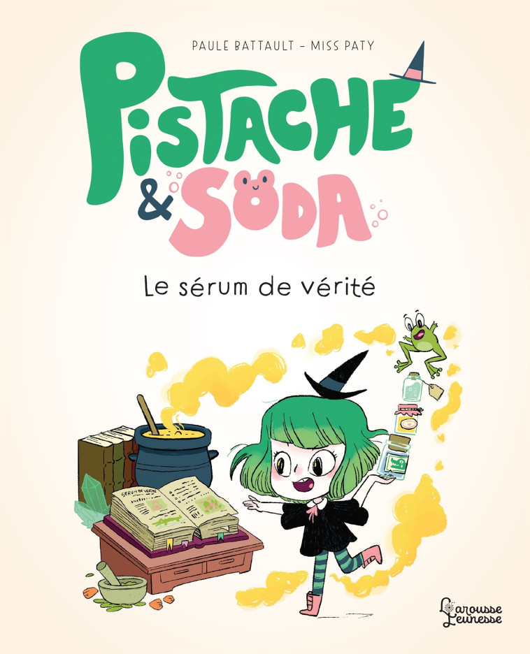 PISTACHE & SODA LE SERUM DE VERITE - Paule Battault - LAROUSSE