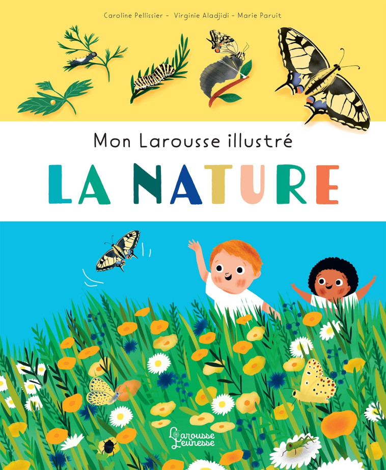 MON LAROUSSE ILLUSTRE - LA NATURE - Caroline Pellissier - LAROUSSE