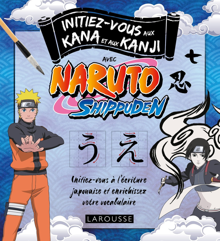 INITIEZ-VOUS AUX KANJI ET KANA AVEC NARUTO -  Collectif - LAROUSSE