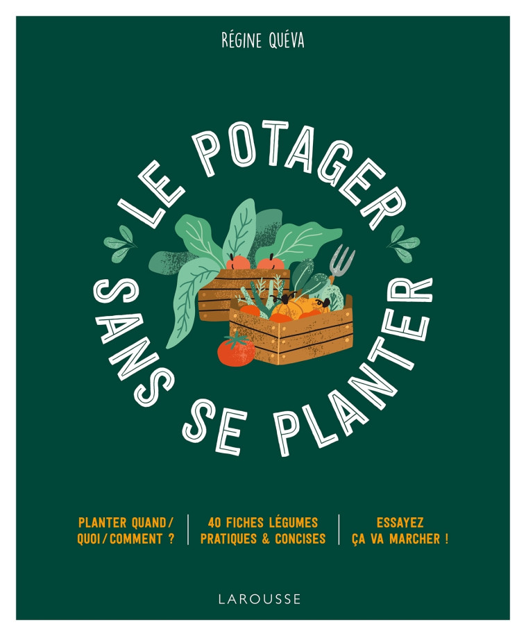 LE POTAGER SANS SE PLANTER - Régine Queva - LAROUSSE