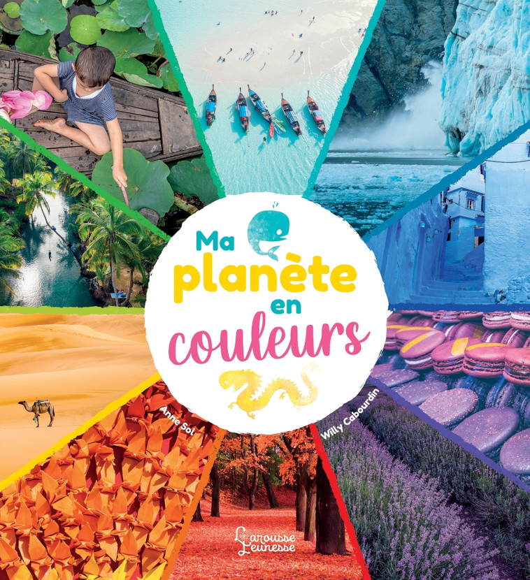 MA PLANETE EN COULEURS - Anne Sol - LAROUSSE