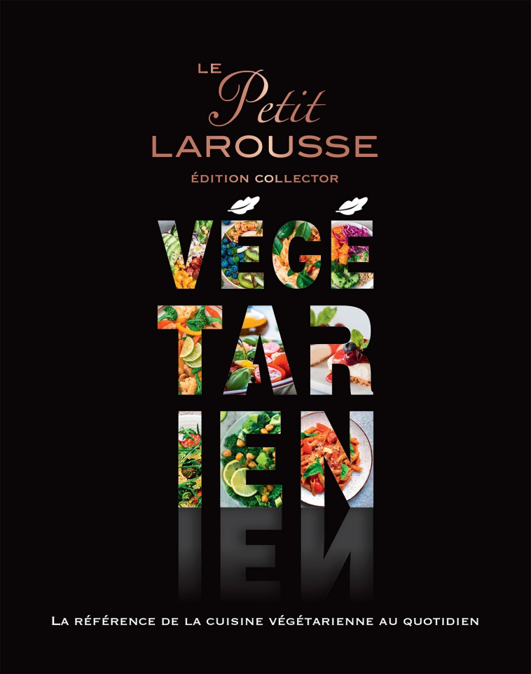 PETIT LAROUSSE VEGETARIEN COLLECTOR -   - LAROUSSE