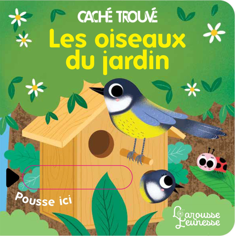 LES OISEAUX DU JARDIN - Sonia BARETTI - LAROUSSE