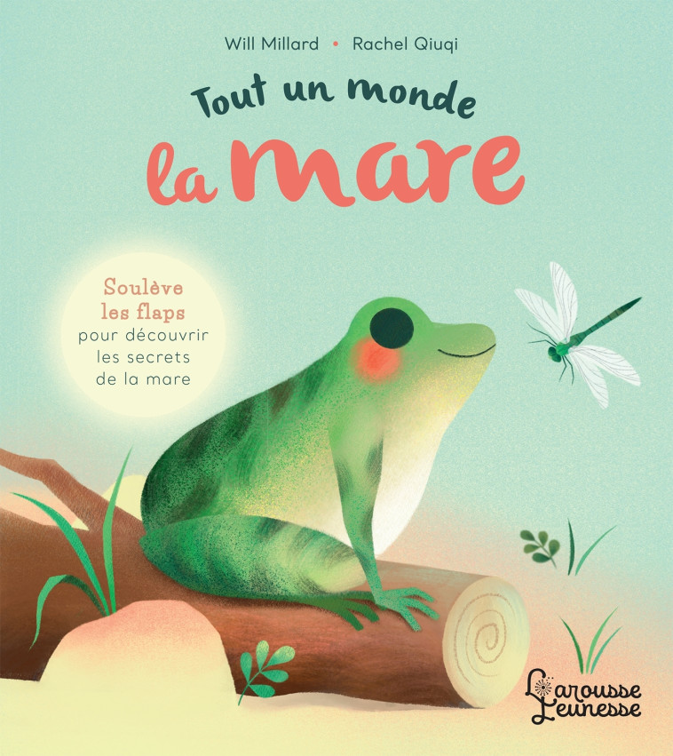 TOUT UN MONDE : LA MARE - Will Millard - LAROUSSE